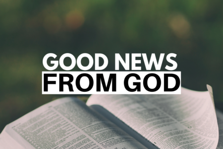 Good News From God